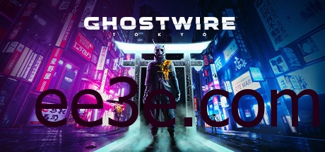 Ghostwire: Tokyo v2.24.04.17豪华中文版